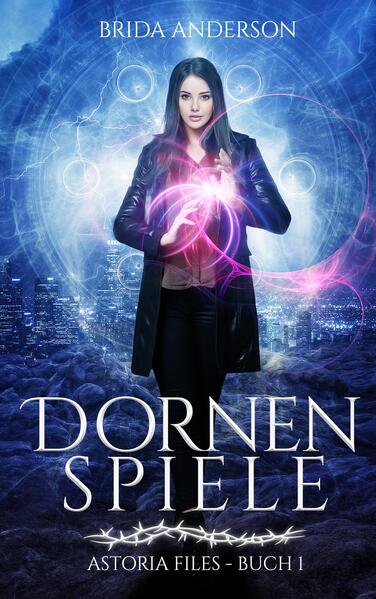 Dornenspiele: Astoria Files 1