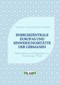 Energiezentrale Europas und Einweihungsstätte der Germanen