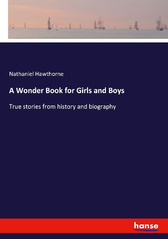 A Wonder Book for Girls and Boys