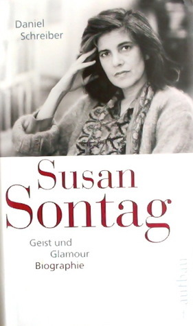 Susan Sontag. Geist und Glamour