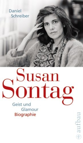 Susan Sontag. Geist und Glamour