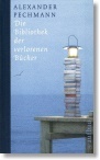 Die Bibliothek der verlorenen Bücher