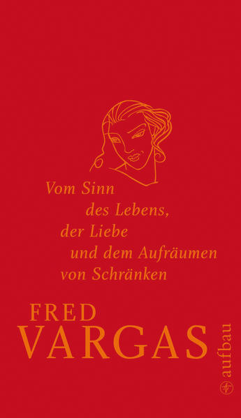 Vom Sinn des Lebens, der Liebe und dem Aufräumen von Schränken
