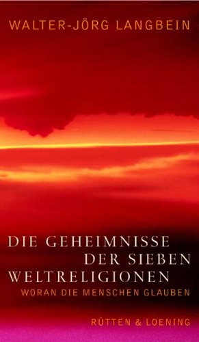 Die Geheimnisse der sieben Weltreligionen