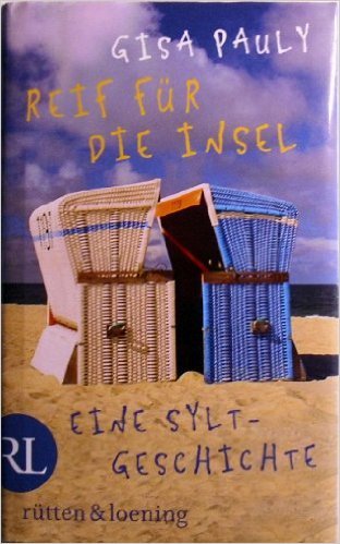 Reif für die Insel oder Was ich dir sagen will ...