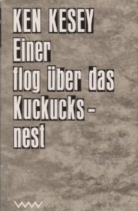 Einer flog über das Kuckucksnest. Roman