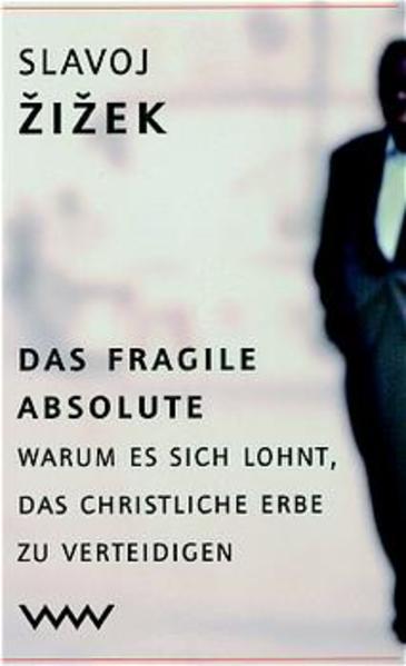 Das fragile Absolute