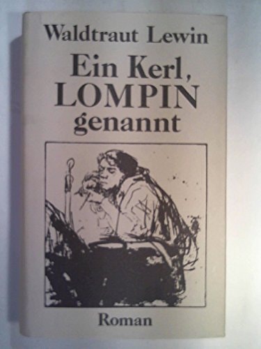 Ein Kerl, Lompin genannt
