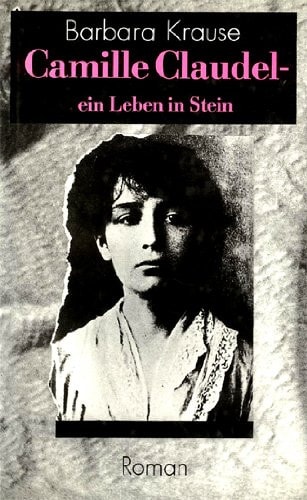 Camille Claudel - ein Leben in Stein