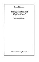 Schlipperdibix und klapperdibax