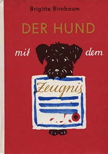 Der Hund mit dem Zeugnis. (Die kleinen Trompeterbücher Band 82).