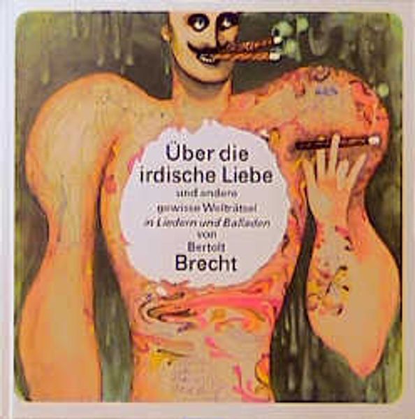 Über die irdische Liebe und andere gewisse Welträtsel