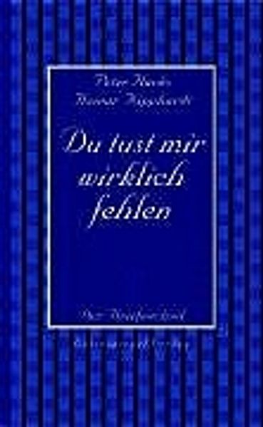 Du tust mir wirklich fehlen