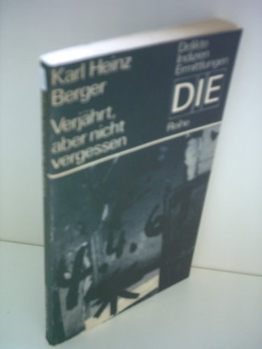 Verjährt, aber nicht vergessen (Delikte, Indizien, Ermittlungen, DIE Reihe)