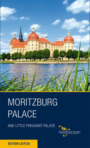 Schloss Moritzburg und Fasanenschlösschen. Englische Ausgabe
