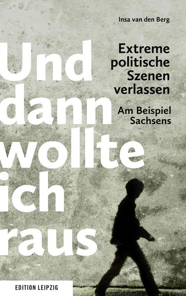 „und dann wollte ich raus“