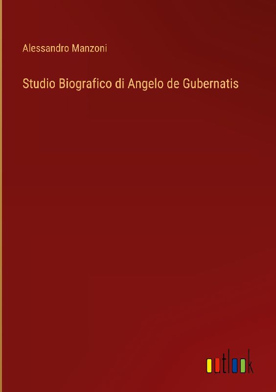 Studio Biografico di Angelo de Gubernatis