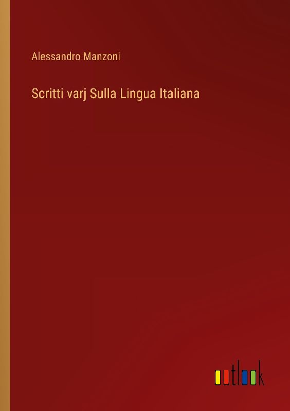 Scritti varj Sulla Lingua Italiana