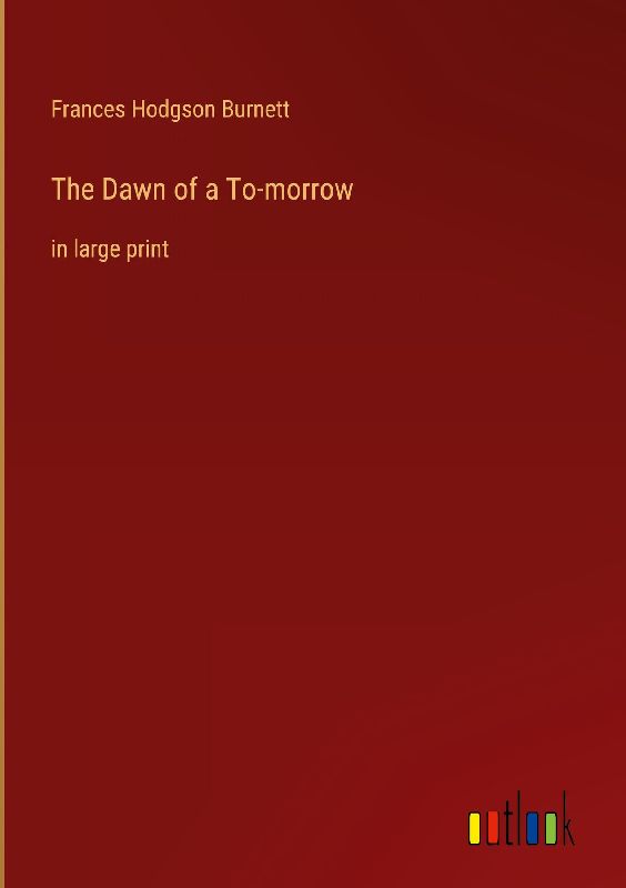 The Dawn of a To-morrow