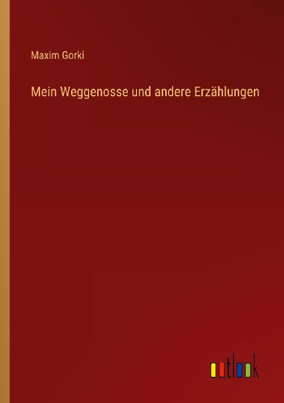 Mein Weggenosse und andere Erzählungen