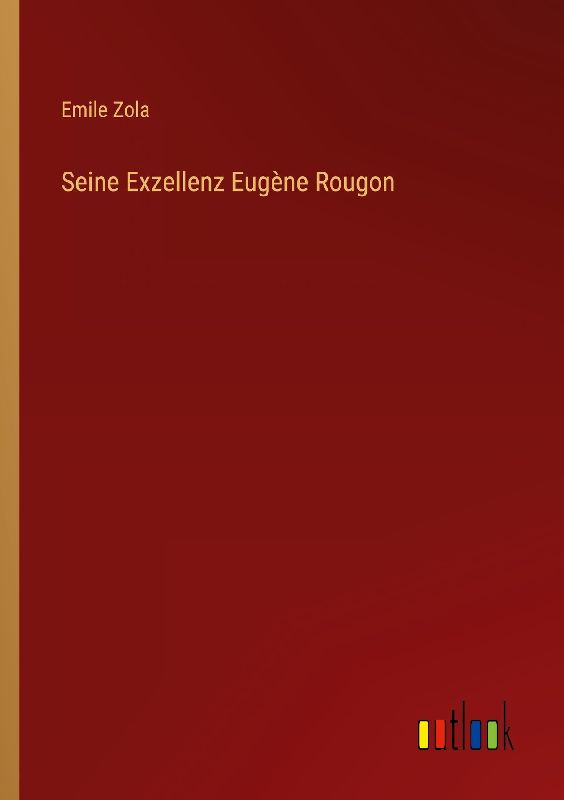 Seine Exzellenz Eugène Rougon
