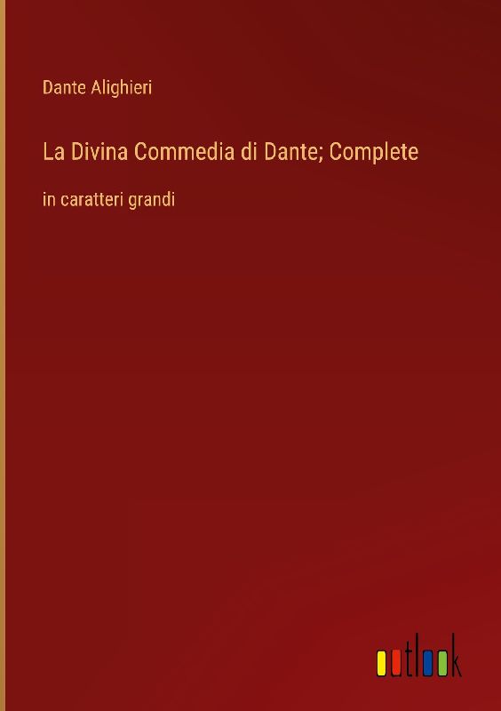 La Divina Commedia di Dante; Complete