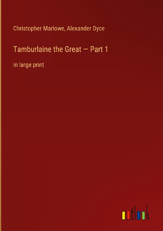 Tamburlaine the Great - Part 1