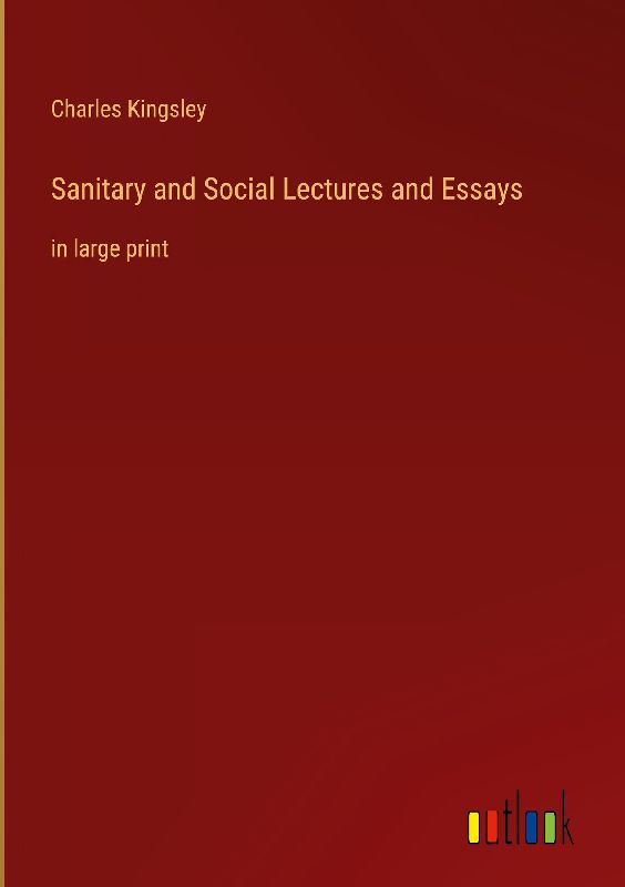Sanitary and Social Lectures and Essays