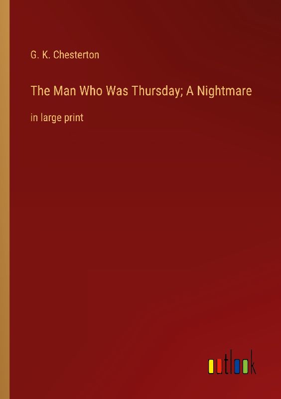 The Man Who Was Thursday; A Nightmare