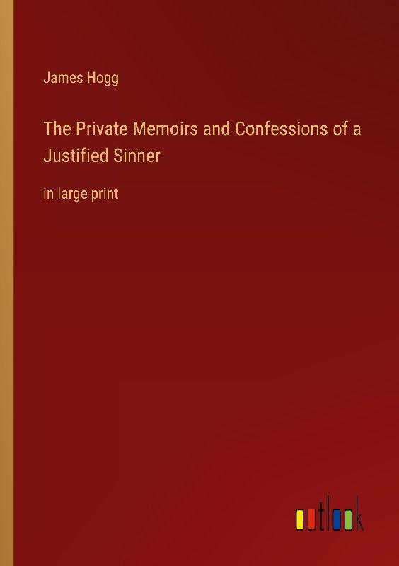 The Private Memoirs and Confessions of a Justified Sinner