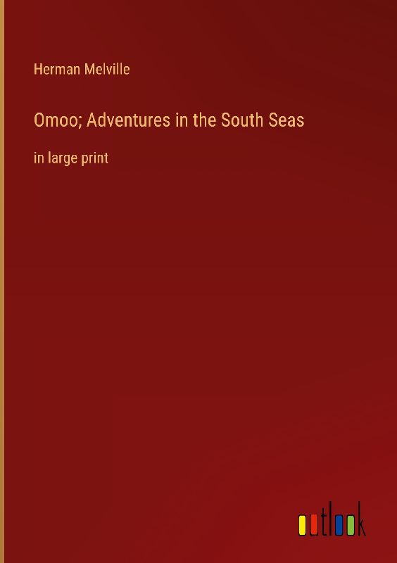 Omoo; Adventures in the South Seas