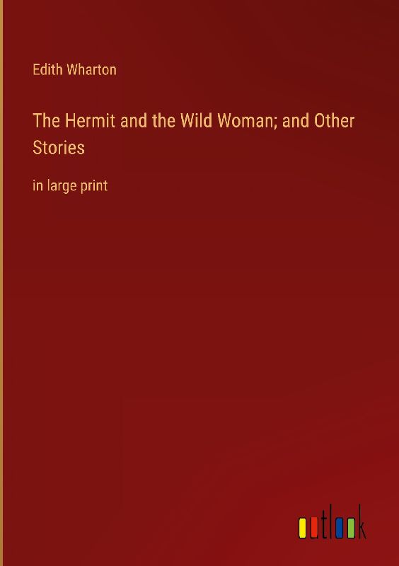 The Hermit and the Wild Woman; and Other Stories