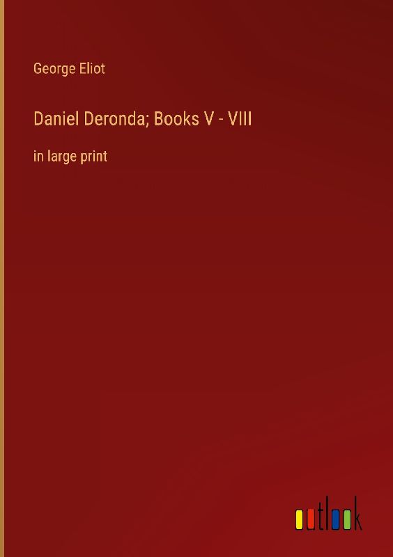 Daniel Deronda; Books V - VIII