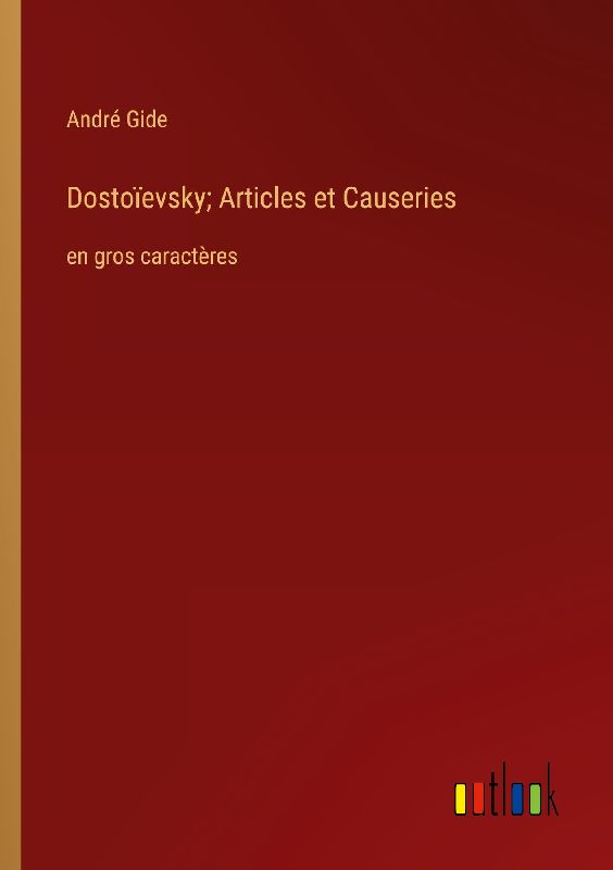 Dostoïevsky; Articles et Causeries
