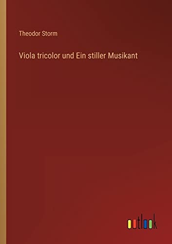 Viola tricolor und Ein stiller Musikant