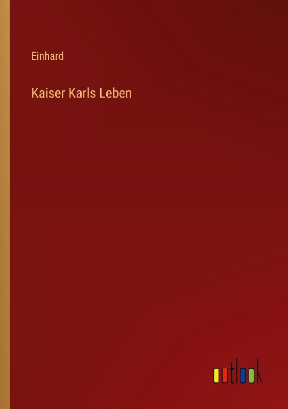 Kaiser Karls Leben