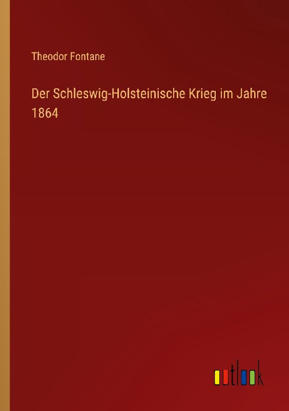 Der Schleswig-Holsteinische Krieg im Jahre 1864