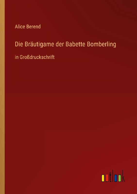Die Bräutigame der Babette Bomberling