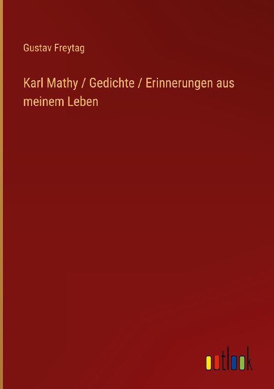 Karl Mathy / Gedichte / Erinnerungen aus meinem Leben