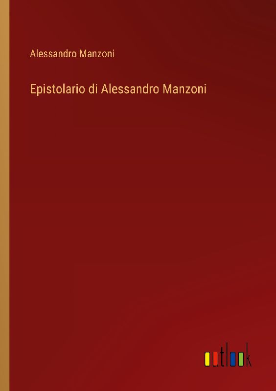 Epistolario di Alessandro Manzoni