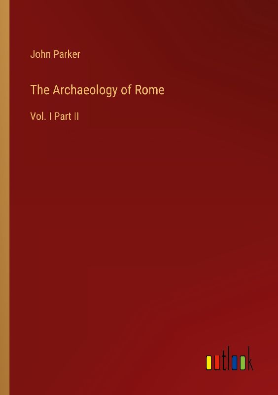 The Archaeology of Rome