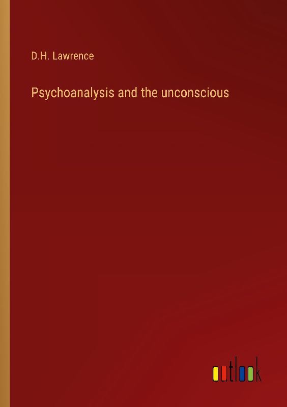 Psychoanalysis and the unconscious