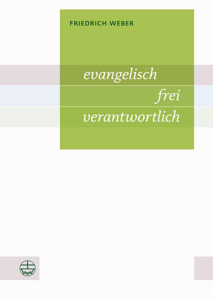 evangelisch – frei – verantwortlich