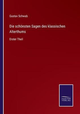 Die schönsten Sagen des klassischen Alterthums