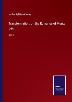 Transformation: or, the Romance of Monte Beni