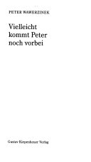 Vielleicht kommt Peter noch vorbei