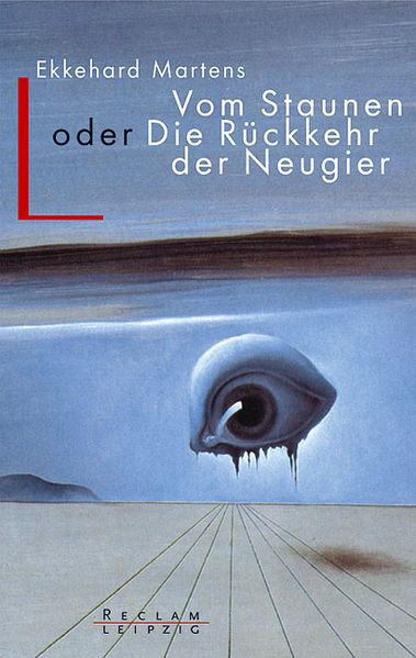 Vom Staunen oder Die Rückkehr der Neugier