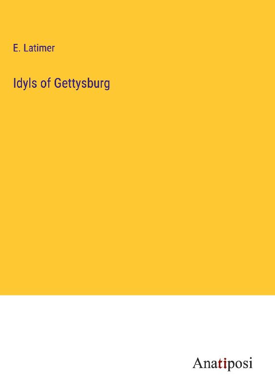 Idyls of Gettysburg