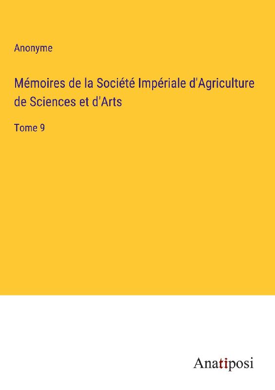 Mémoires de la Société Impériale d'Agriculture de Sciences et d'Arts