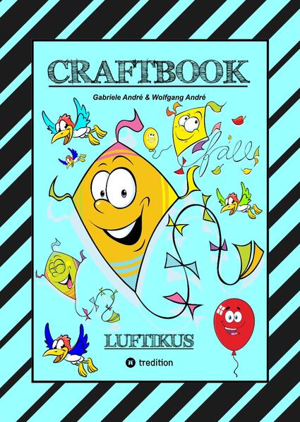 CRAFTBOOK - DRACHENBASTELANLEITUNG - AUSMALMOTIVE - KNIFFLIGE RÄTSEL - SPANNENDE AUFGABEN - ÜBUNGEN - BALLONS